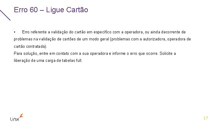 Erro 60 – Ligue Cartão • Erro referente a validação do cartão em específico