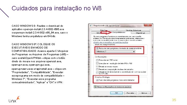 Cuidados para instalação no W 8 CASO WINDOWS 8: Realize o download do aplicativo