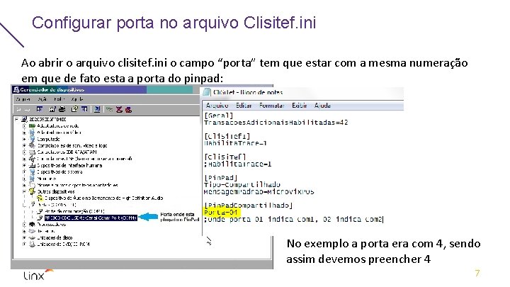 Configurar porta no arquivo Clisitef. ini Ao abrir o arquivo clisitef. ini o campo