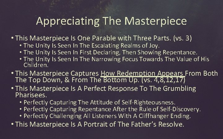 Appreciating The Masterpiece • This Masterpiece Is One Parable with Three Parts. (vs. 3)