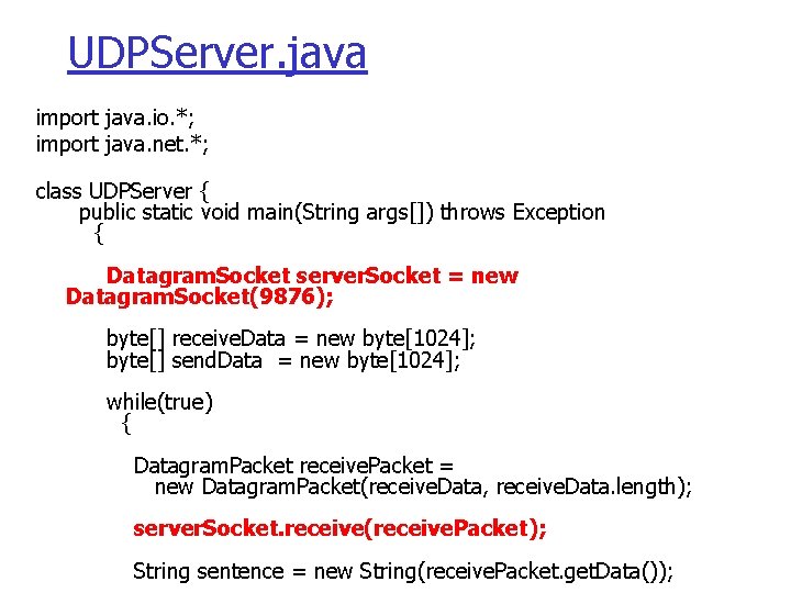 UDPServer. java import java. io. *; import java. net. *; class UDPServer { public