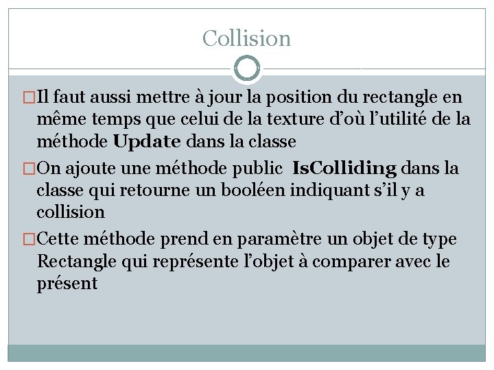 Collision �Il faut aussi mettre à jour la position du rectangle en même temps