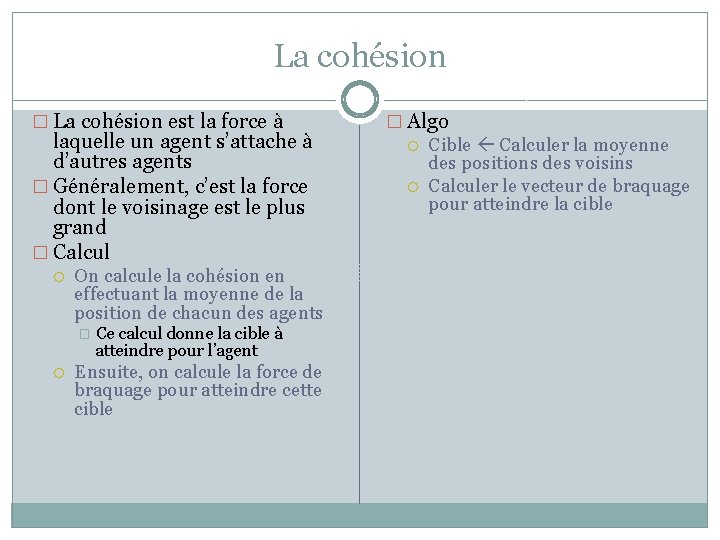 La cohésion � La cohésion est la force à laquelle un agent s’attache à