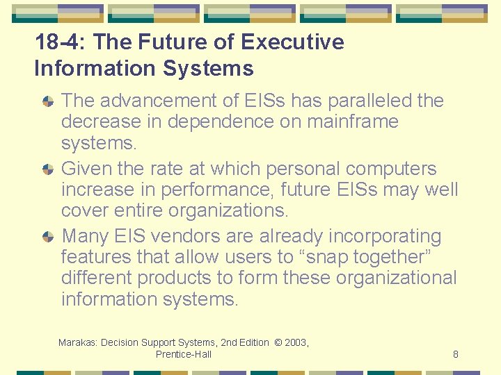 18 -4: The Future of Executive Information Systems The advancement of EISs has paralleled