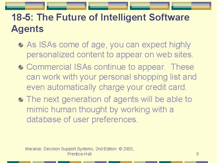 18 -5: The Future of Intelligent Software Agents As ISAs come of age, you