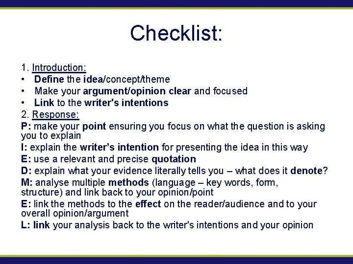 Checklist: 1. Introduction: • Define the idea/concept/theme • Make your argument/opinion clear and focused