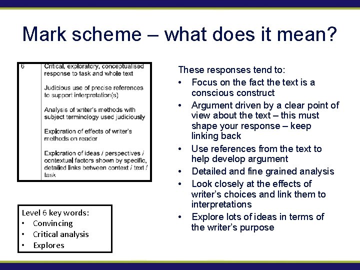 Mark scheme – what does it mean? Level 6 key words: • Convincing •