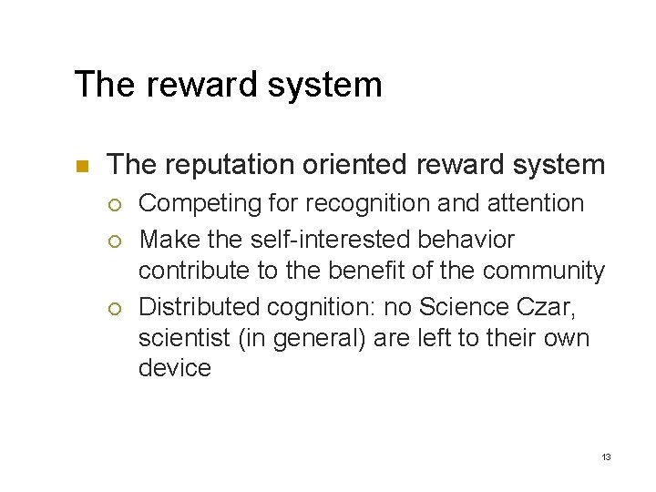 The reward system n The reputation oriented reward system ¡ ¡ ¡ Competing for