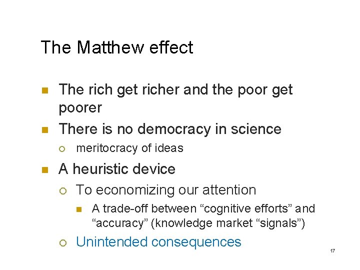 The Matthew effect n n The rich get richer and the poor get poorer