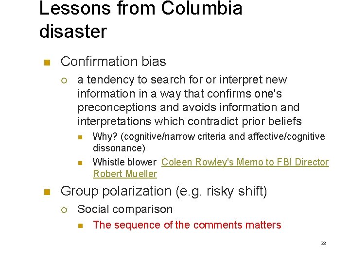 Lessons from Columbia disaster n Confirmation bias ¡ a tendency to search for or