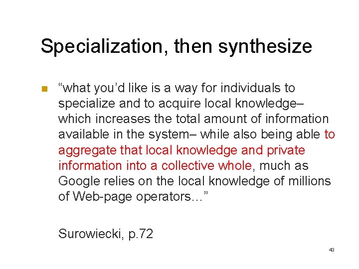 Specialization, then synthesize n “what you’d like is a way for individuals to specialize