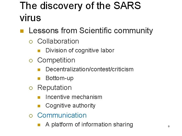 The discovery of the SARS virus n Lessons from Scientific community ¡ Collaboration n