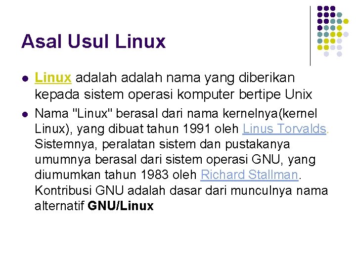 Asal Usul Linux adalah nama yang diberikan kepada sistem operasi komputer bertipe Unix l