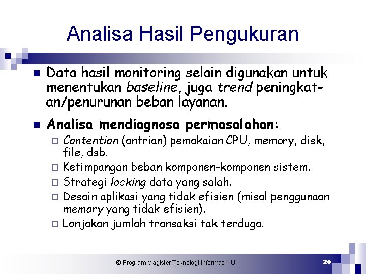 Analisa Hasil Pengukuran n n Data hasil monitoring selain digunakan untuk menentukan baseline, juga