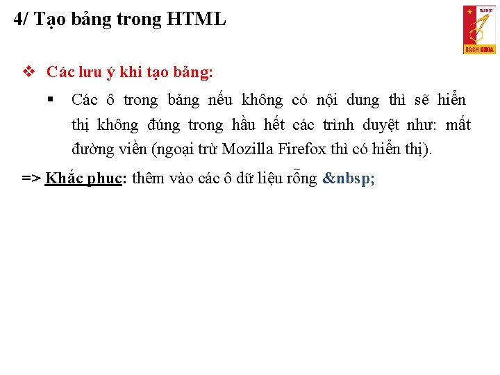 4/ Tạo bảng trong HTML Các lưu ý khi tạo bảng: Các ô trong