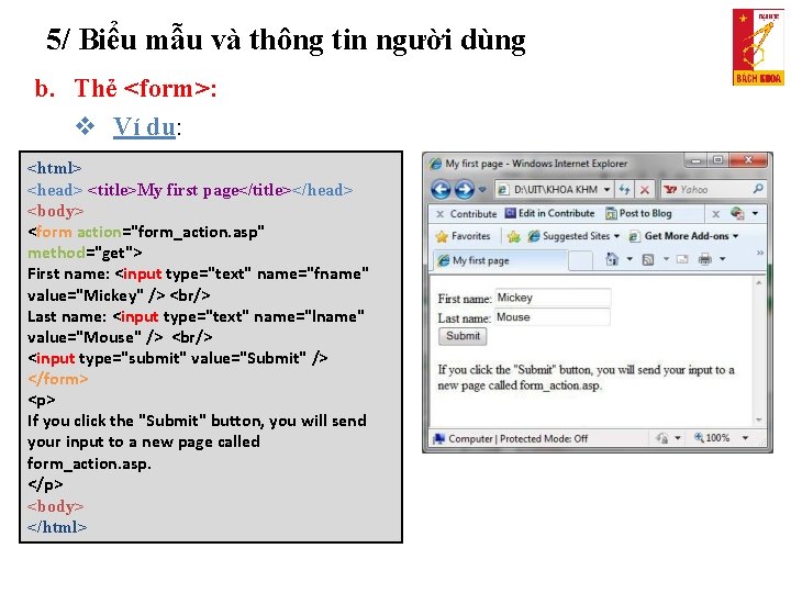 5/ Biểu mẫu và thông tin người dùng b. Thẻ <form>: Ví dụ: <html>