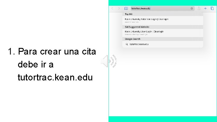 1. Para crear una cita debe ir a tutortrac. kean. edu 