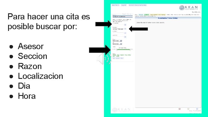 Para hacer una cita es posible buscar por: ● ● ● Asesor Seccion Razon