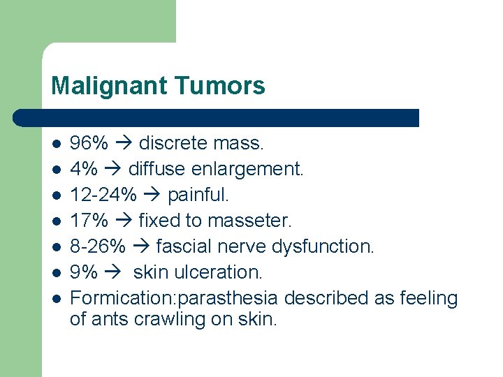 Malignant Tumors l l l l 96% discrete mass. 4% diffuse enlargement. 12 -24%