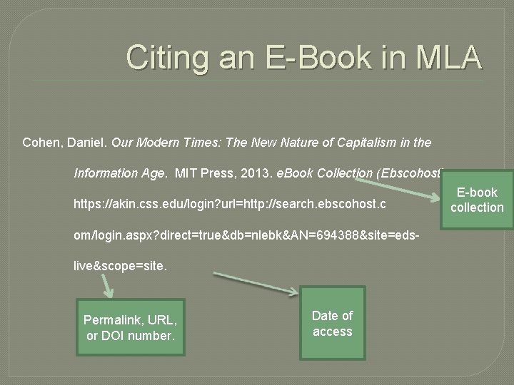 Citing an E-Book in MLA Cohen, Daniel. Our Modern Times: The New Nature of