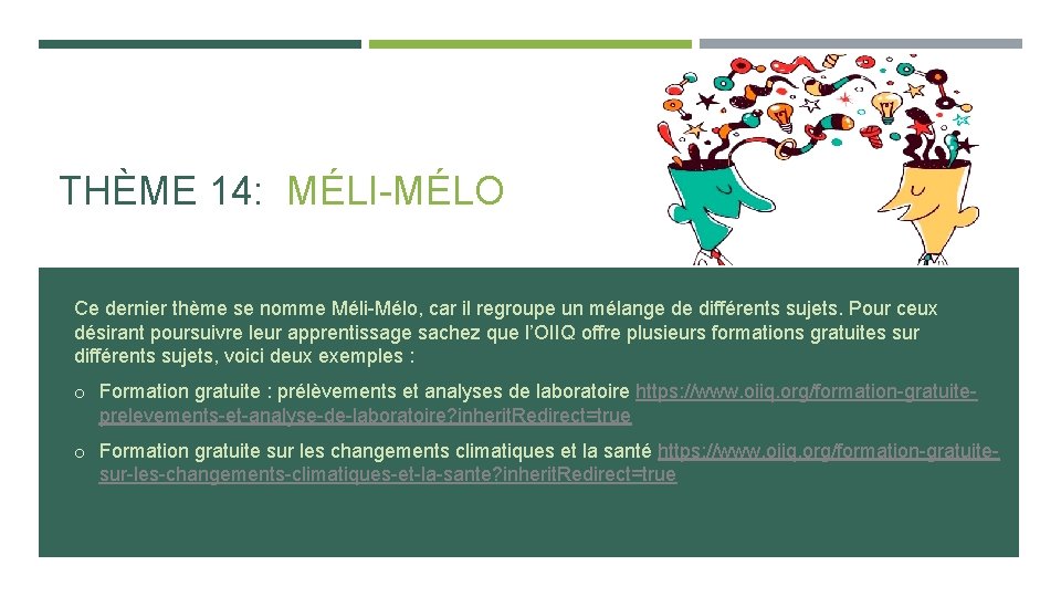 THÈME 14: MÉLI-MÉLO Ce dernier thème se nomme Méli-Mélo, car il regroupe un mélange