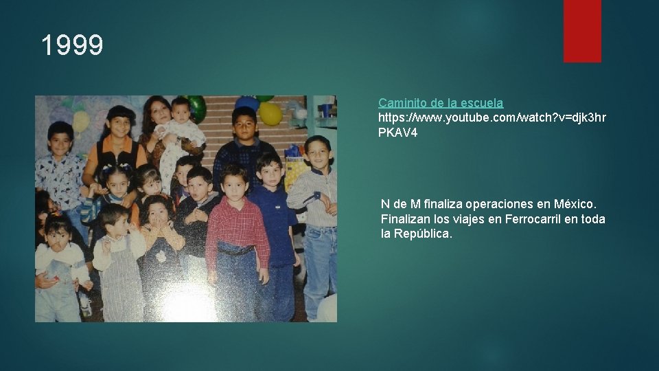 1999 Caminito de la escuela https: //www. youtube. com/watch? v=djk 3 hr PKAV 4