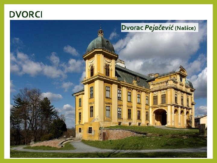 DVORCI Dvorac Pejačević (Našice) 