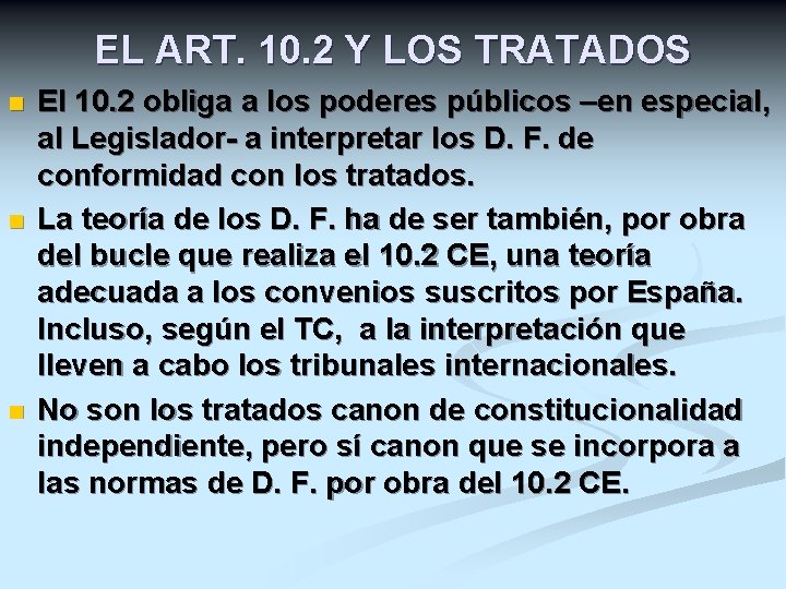 EL ART. 10. 2 Y LOS TRATADOS n n n El 10. 2 obliga