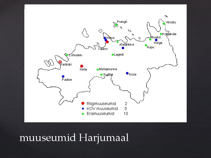 Prangli Viinistu Muuksi Viimsi Jõelähtme Tallinn Lagedi Lohusalu Paldiski Keila Metsanurme Kurtna Kose Padise