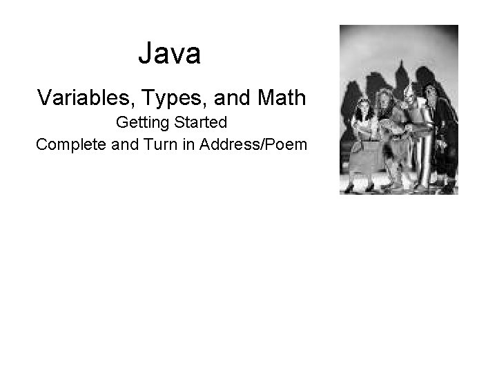 Java Variables, Types, and Math Getting Started Complete and Turn in Address/Poem 