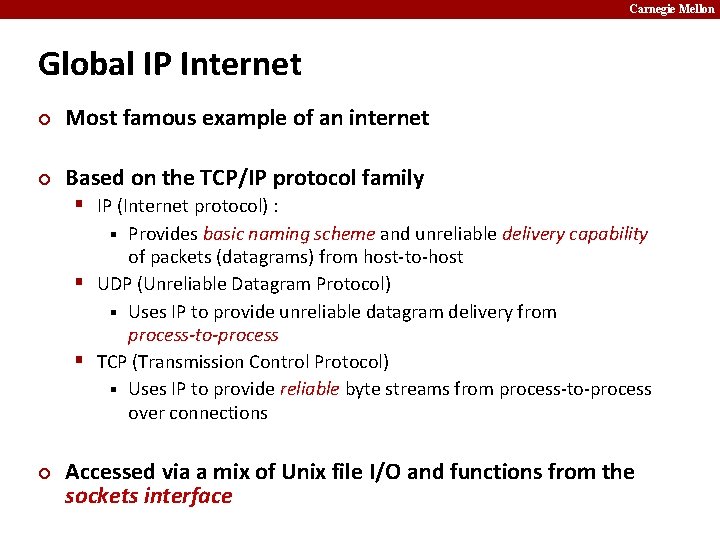 Carnegie Mellon Global IP Internet ¢ Most famous example of an internet ¢ Based