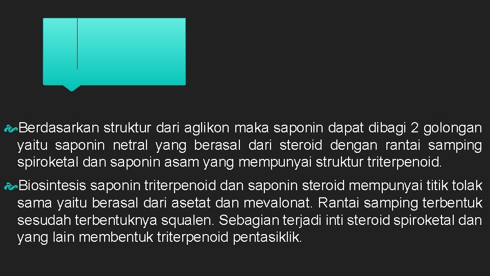  Berdasarkan struktur dari aglikon maka saponin dapat dibagi 2 golongan yaitu saponin netral