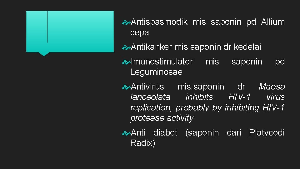  Antispasmodik mis saponin pd Allium cepa Antikanker mis saponin dr kedelai Imunostimulator Leguminosae