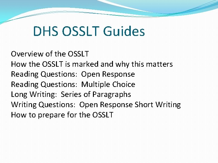 DHS OSSLT Guides Overview of the OSSLT How the OSSLT is marked and why