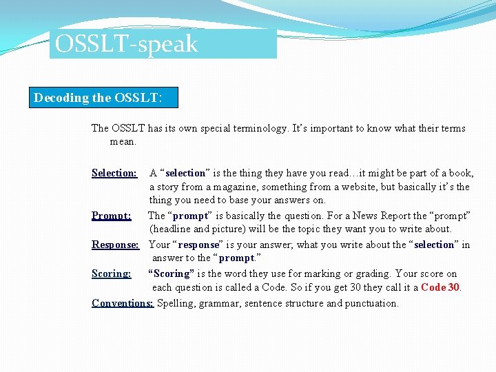 OSSLT-speak Decoding the OSSLT: The OSSLT has its own special terminology. It’s important to