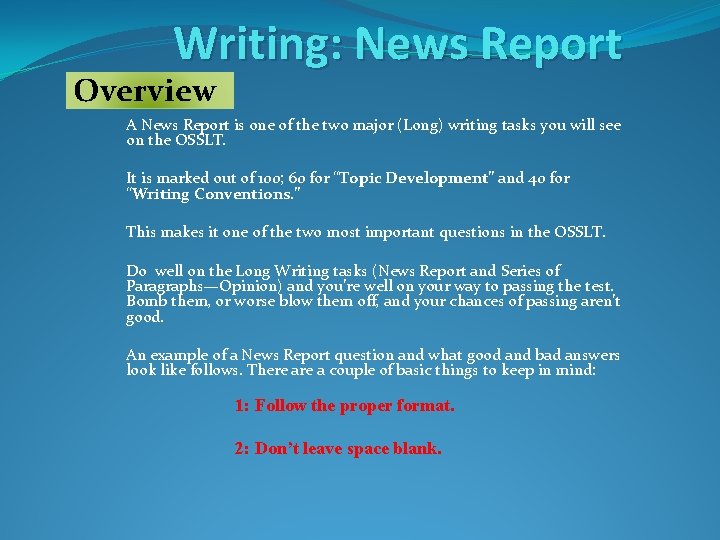 Writing: News Report Overview A News Report is one of the two major (Long)