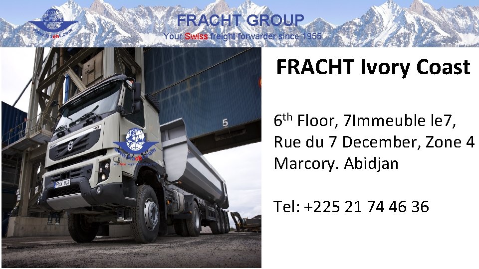 FRACHT GROUP Your Swiss freight forwarder since 1955 FRACHT Ivory Coast 6 th Floor,