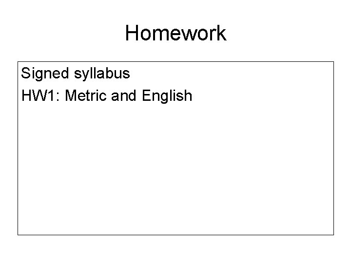 Homework Signed syllabus HW 1: Metric and English 