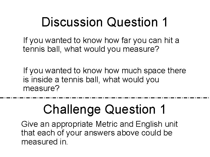 Discussion Question 1 If you wanted to know how far you can hit a