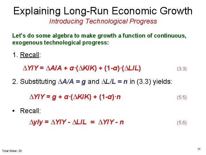 Explaining Long-Run Economic Growth Introducing Technological Progress Let’s do some algebra to make growth