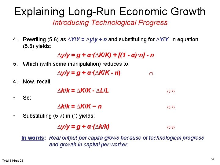 Explaining Long-Run Economic Growth Introducing Technological Progress 4. Rewriting (5. 6) as ∆Y/Y =