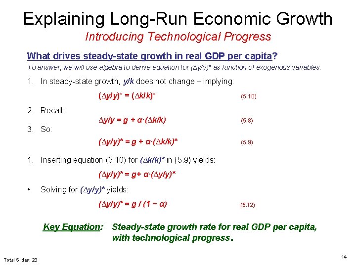 Explaining Long-Run Economic Growth Introducing Technological Progress What drives steady-state growth in real GDP