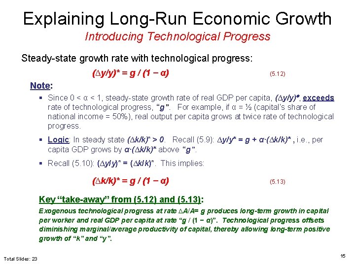 Explaining Long-Run Economic Growth Introducing Technological Progress Steady-state growth rate with technological progress: (∆y/y)*