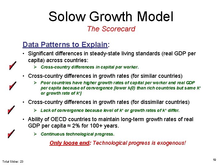 Solow Growth Model The Scorecard Data Patterns to Explain: • Significant differences in steady-state
