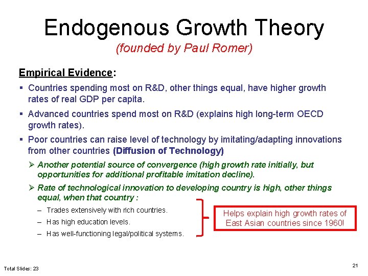 Endogenous Growth Theory (founded by Paul Romer) Empirical Evidence: § Countries spending most on