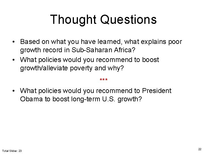 Thought Questions • Based on what you have learned, what explains poor growth record