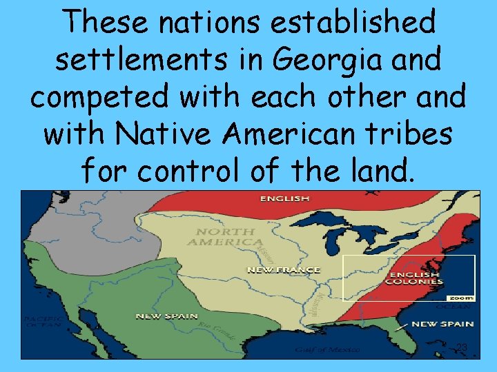 These nations established settlements in Georgia and competed with each other and with Native