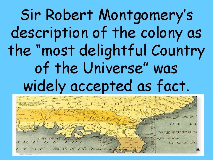 Sir Robert Montgomery’s description of the colony as the “most delightful Country of the