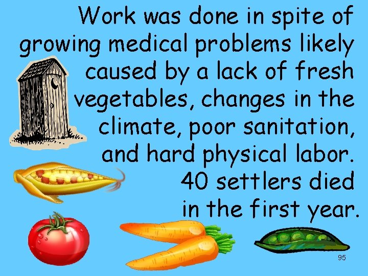 Work was done in spite of growing medical problems likely caused by a lack