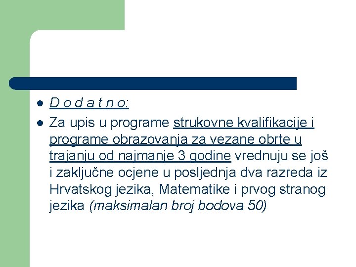 l l D o d a t n o: Za upis u programe strukovne